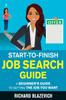 Книга Start-to-Finish Job Search Guide : A Beginner's Guide To Getting the Job You Want