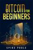 The Bitcoin for Beginners : How To Invest In Cryptocurrencies and Diversify Your Investment Portfolio with This Ultimate Guide (2022 Crash Course) Book