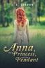 Книга Anna, the Princess, and the Pendant