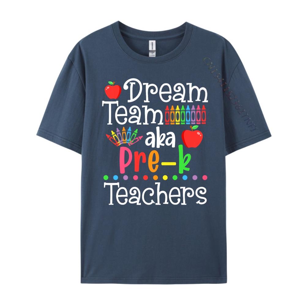 Dream Team Aka Pre K Teachers Shirt Back To School Mens Graphic Tshirts Short Sleeve TShirt Men Big Size Vintage