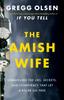 The The Amish Wife : Unraveling the Lies, Secrets, and Conspiracy That Let a Killer Go Free Book
