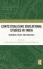 The Contextualising Educational Studies In India : Research, Policy and Practices Book