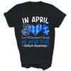 In April We Wear Blue Autism Awareness Unisex Shirt Gift Women Men