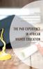 The The PhD Experience In African Higher Education Book