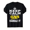 Funny Keep Calm and Let Dave Handle It T-Shirt - British Retro Novelty Tee with Crown & Yellow Print, Loose Fit Short Sleeve Round Neck Casual Shirt