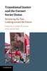 Книга Transitional Justice and the Former Soviet Union : Reviewing the Past, Looking Toward the Future