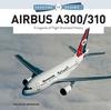 Книга Airbus A300/310 : A Legends of Flight Illustrated History