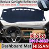 For Kicks 2016 2017 2018 2019 2020 P15 Anti-Slip Mat Dashboard Cover Pad Sunshade Dashmat Protect Carpet Car Accessories