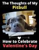 Книга The Thoughts of My Pitbull : How To Celebrate Valentine's Day