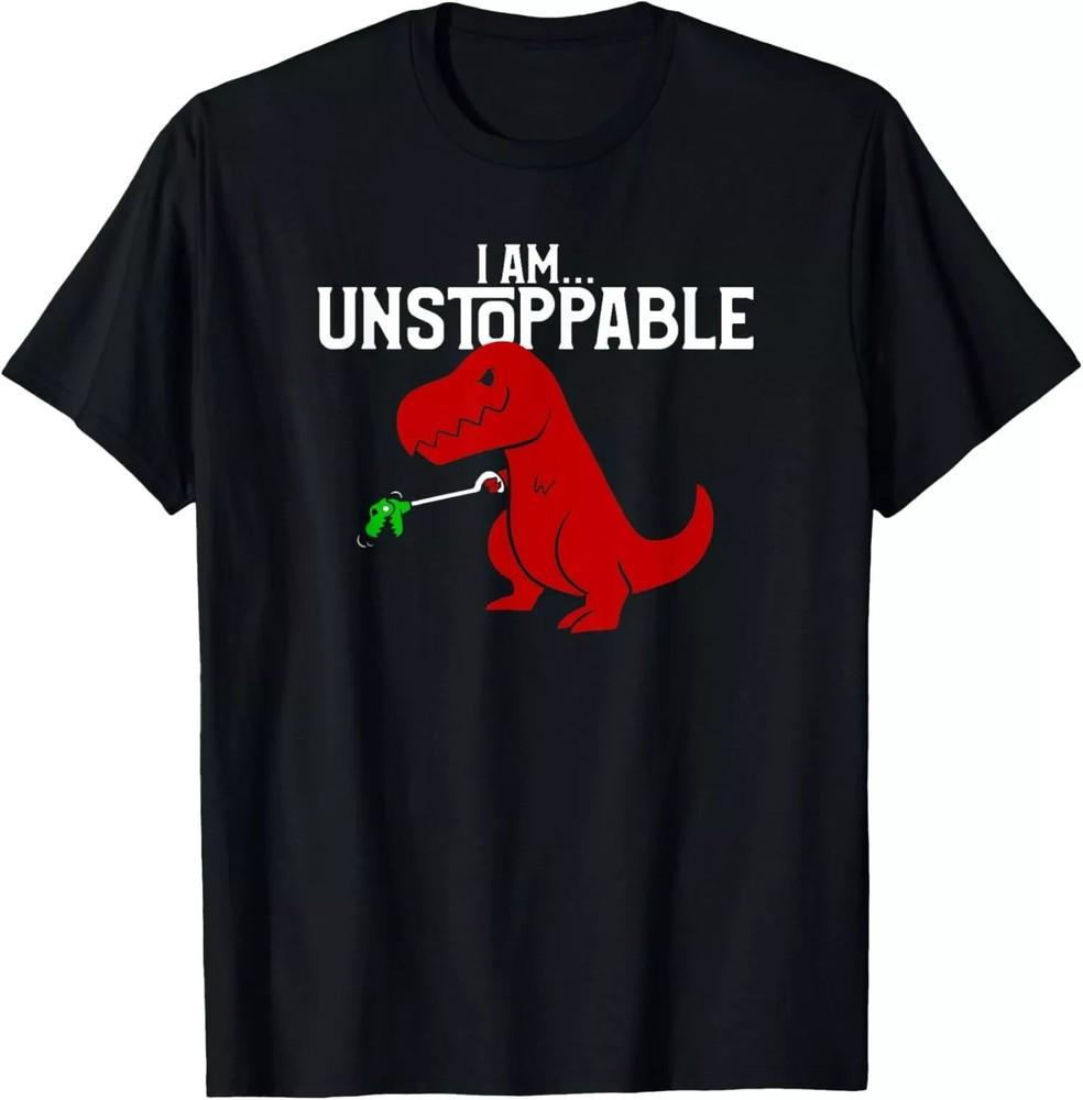 Cute & Funny I Am Unstoppable T-Rex Dinosaur Unisex T-Shirt Unisex T-Shirt