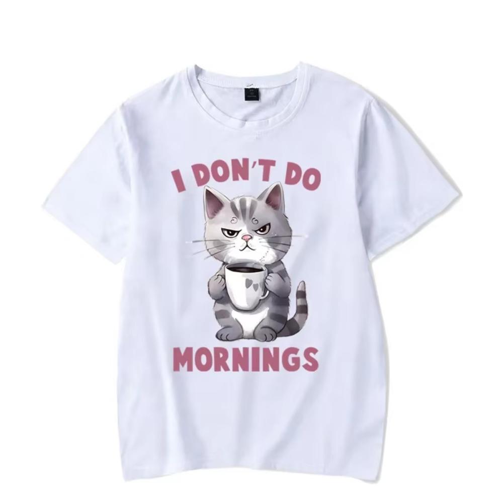 I Dont Do Mornings Graphic T Shirts Funny Cat Coffee Tshirts Oversize T-shirt Fashion Harajuku T-shirts Women Men Brand T-shirt