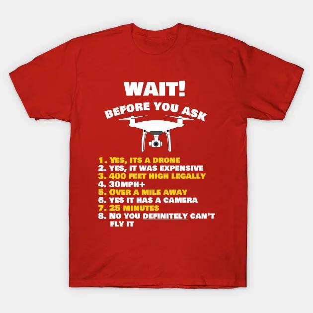 WAIT Before You Ask Drone Funny UAV Instructions TShirt 100 Cotton ONeck Summer Short Sleeve Casual Mens Tshirt Size S3XL