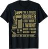 Funny Truck Driver Let Me Ask My Wife Trucker Men Father Day Gift Unisex T-Shirt