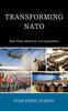 The Transforming NATO : New Allies, Missions, and Capabilities Book