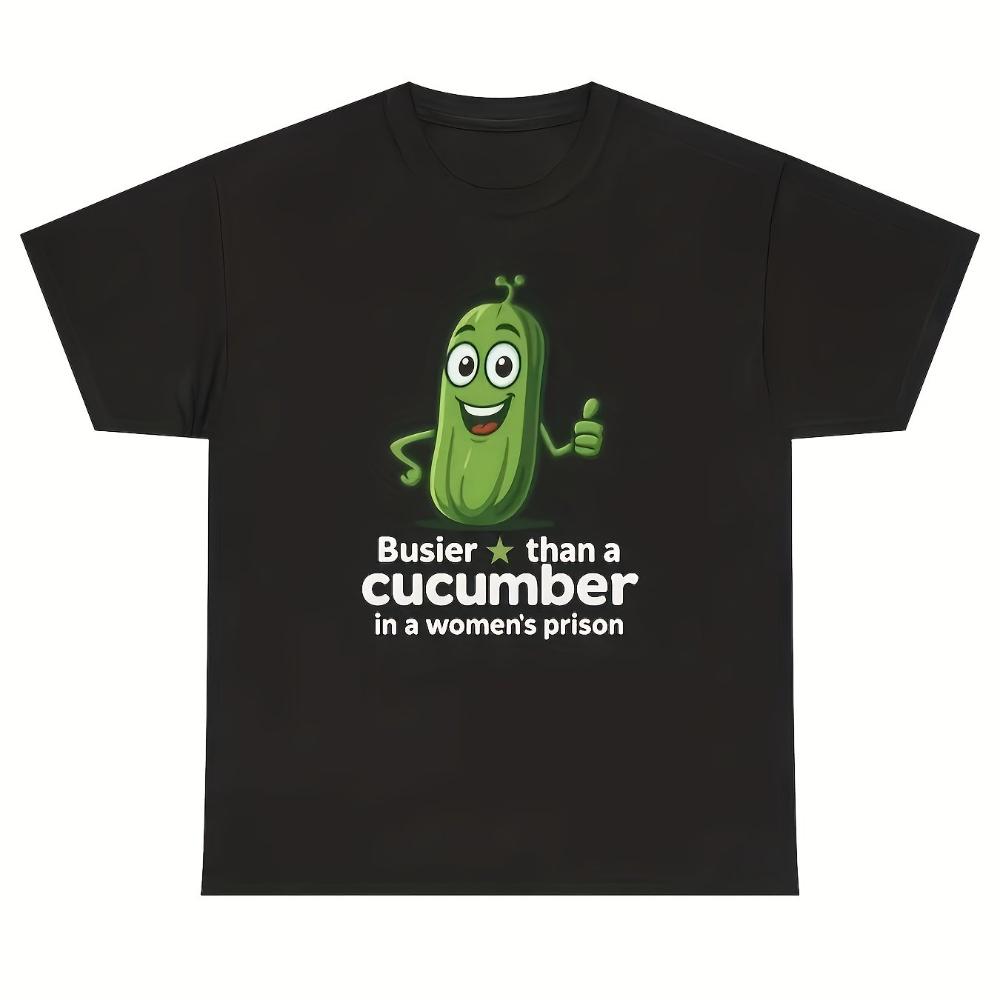 Unisexs Funny Cucumber Prison Joke TShirt Busher Than A Cucumber in Prison Slogan Lightweight QuickDry Breathable Round Neck Tee