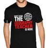 Футболки с рисунком Keep Calm The Geography Teacher Is Here для мужчин с принтом в готическом стиле Футболка в стиле аниме Футболки с принтом в стиле хип-хоп
