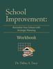 Книга School Improvement : Revitalize Your School with Strategic Planning: Revitalize Your School with Strategic Planning Workbook