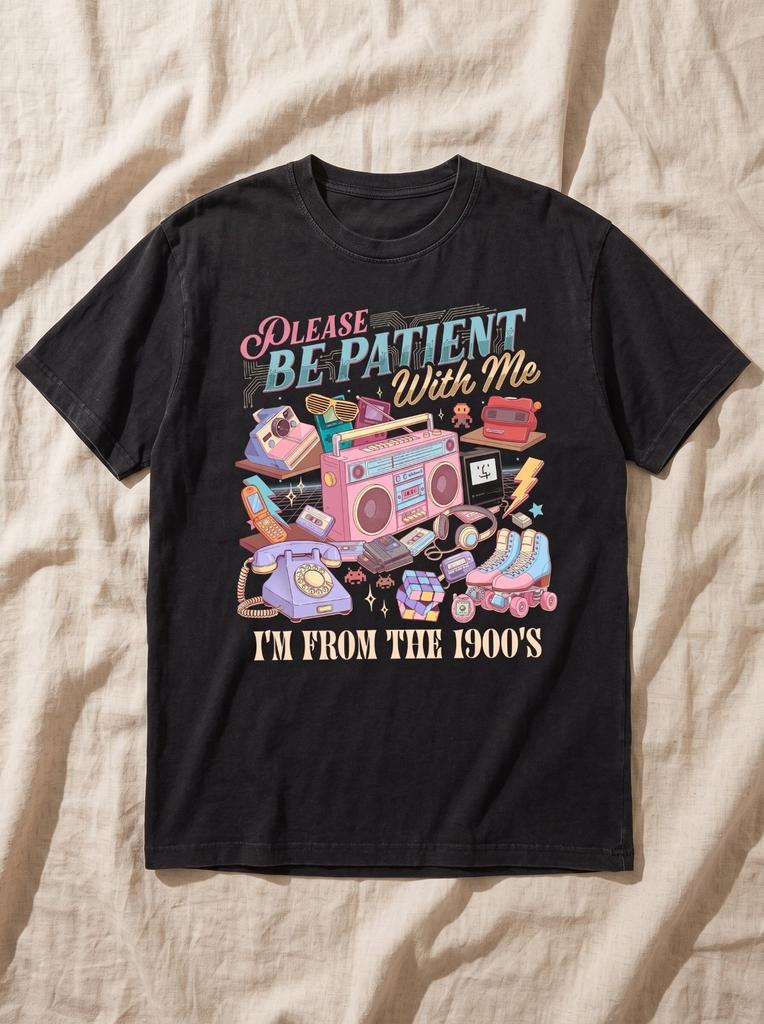 Please Be Patient With Me I'm From The 1900s Comfort Colors Shirt