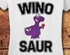 Winosaur, Wino Saur, Wino Saur Shirt, Winosaur Shirt, Dinosaur, Dinosaur Shirt, Dinosaur Shirt Womens, Cute Gifts for Girlfriends, T-Shirt
