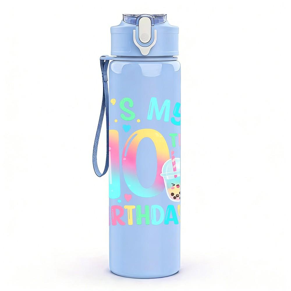 1PC Its My 10th Birthday Rainbow Print 750ml Color Plastic Sports Water Bottle Leakproof Flip Straw Lid Suitable for Sports Office Home Use
