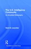 Книга The U.S. Intelligence Community : An Annotated Bibliography