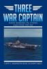 Книга Three War Captain : Naval Warfare On, Under and Over the Sea