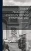 Книга Thirty Progressive Lessons In French Conversation : With Clear and Simple Grammatical Notes Giving All the Principal Rules of the French Language