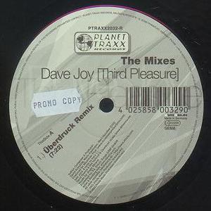 12inch Record DAVE JOY Third Pleasure Remixes PTRAXX2032R PLANET TRAXX 2003 Germany Dance Electronica Used