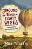 Книга Around the World In Eighty Wines : Exploring Wine One Country At a Time