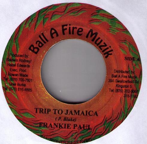 7inch Record FRANKIE PAUL Trip To Jamaica NONE Ball A Fire Muz Jamaica Reggae Ska Dub Used