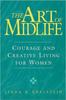 Книга The Art of Midlife : Courage and Creative Living for Women