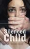 Книга The Silenced Child : Secrets & Lies