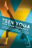 The Teen Yoga For Yoga Therapists : A Guide To Development, Mental Health and Working with Common Teen Issues Book