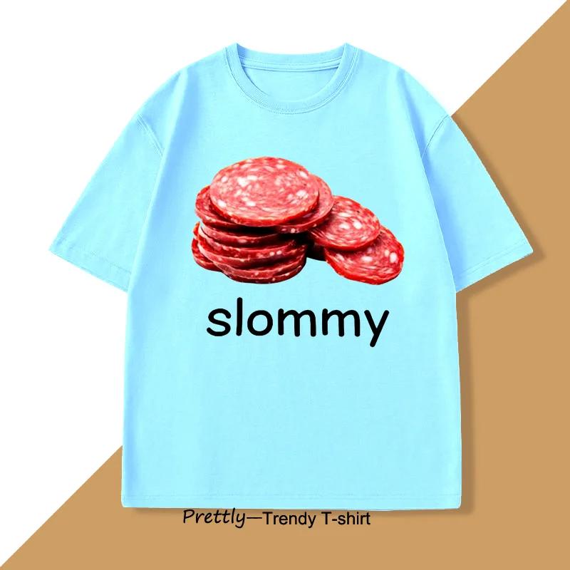 Slommy Salami Funny Meme T Shirt Joke Unhinged TShirt Casual Cotton Short Sleeve Tee Harajuku High Quality Streetwear Clothes