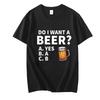 Футболка Do I Want A Beer для мужчин, высококачественные футболки, летняя свободная одежда с коротким рукавом, уличная одежда Brink Beer, модные топы