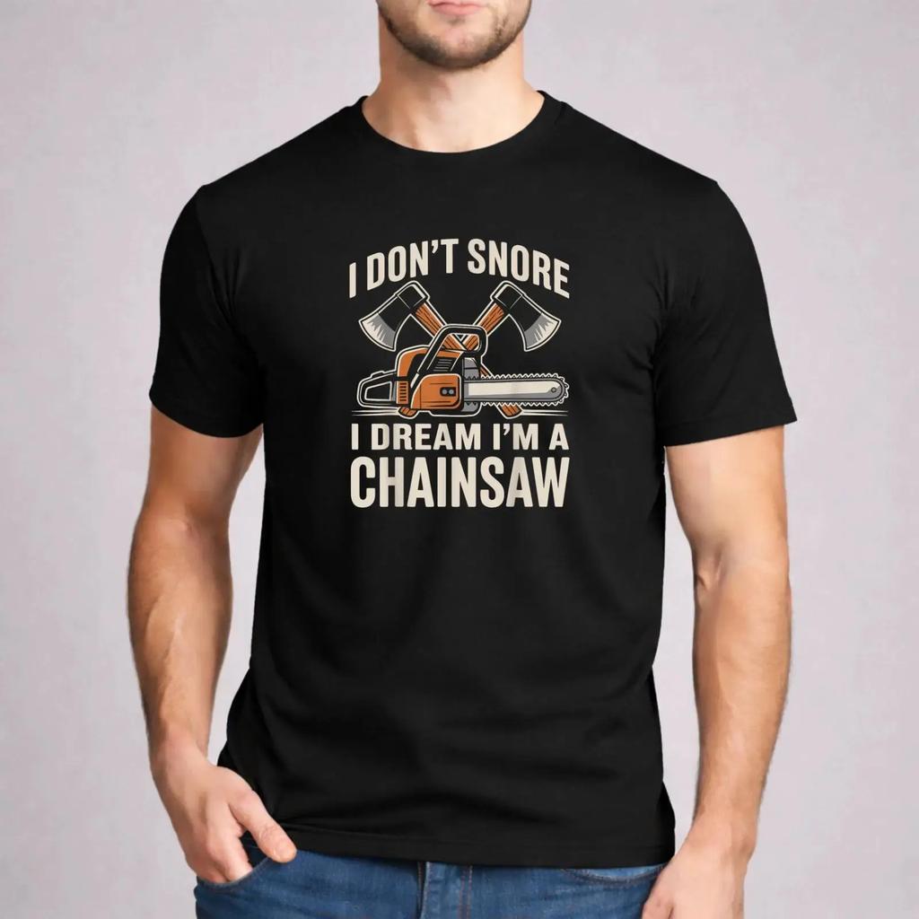 Lumberjack T Shirt I Dont Snore Dream Im A Chainsaw Funny Dad Joke vintage Washed Slightly designer clothes graphic Unisex