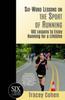 The Six-Word Lessons On the Sport of Running : 100 Lessons To Enjoy Running for a Lifetime : 35 Book