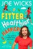 Книга Fitter, Healthier, Happier! : Your Guide To a Healthy Body and Mind