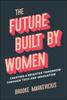 Книга The Future Built by Women : Creating a Brighter Tomorrow Through Tech and Innovation