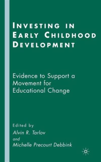 The Investing In Early Childhood Development : Evidence To Support a Movement for Educational Change Book