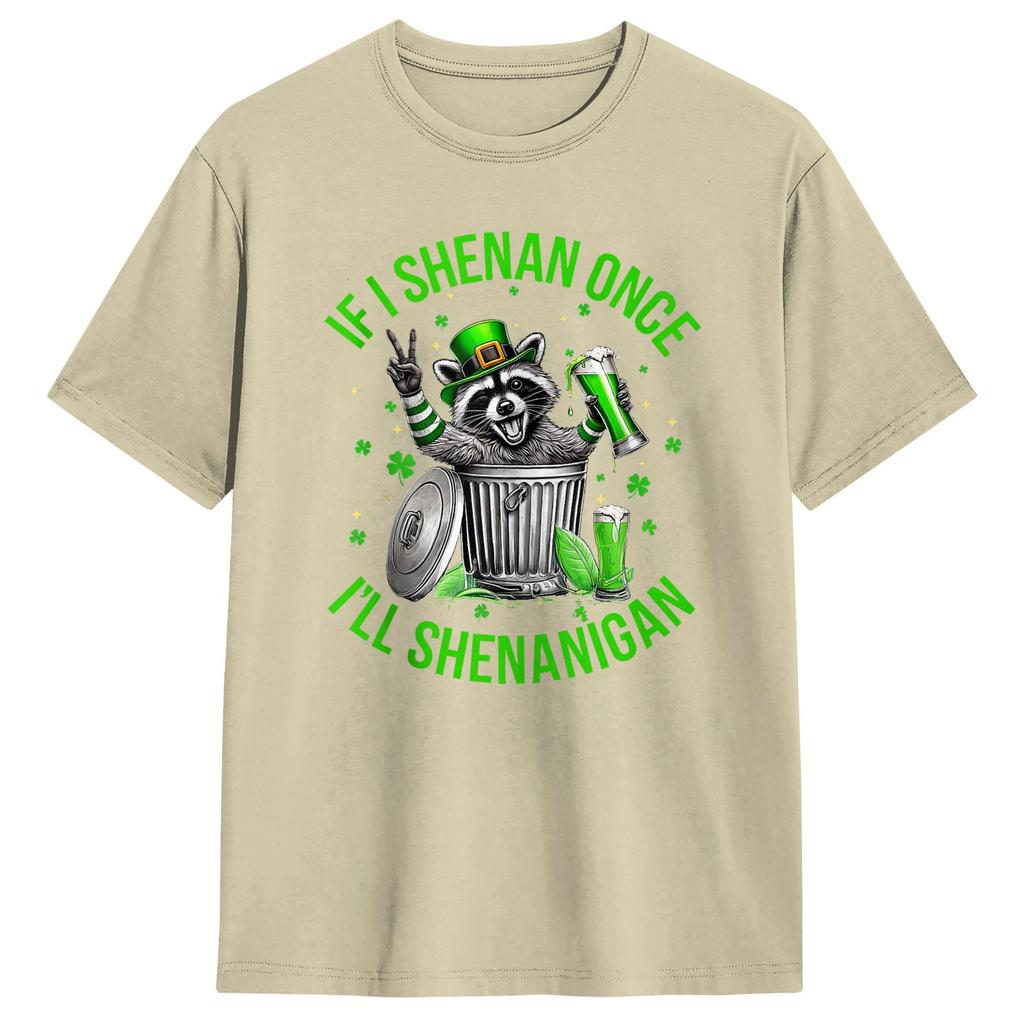 If I Shenan Once Ill Shenanigan St Patricks Day Raccoon T Shirt for Men 100 Cotton Funny TShirts Short Sleeve Tops Gift Idea
