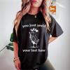 You Just Yeed Your Last Haw Printed Trendy High Street Fashion Хлопок Женские свободные футболки Женские