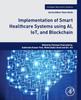 Книга Implementation of Smart Healthcare Systems Using AI, IoT, and Blockchain
