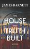 Книга The House That Truth Built : 2