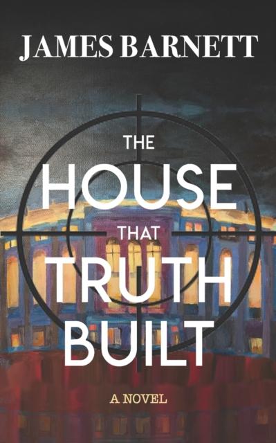 Книга The House That Truth Built : 2