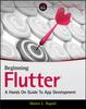 Книга Beginning Flutter : A Hands On Guide To App Development