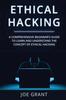 Книга Ethical Hacking : A Comprehensive Beginner's Guide To Learn and Understand the Concept of Ethical Hacking : 1