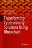 Книга Transforming Cybersecurity Solutions Using Blockchain