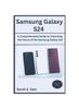 Книга Samsung Galaxy S24 : A Comprehensive Guide To Unlocking the Future of the Samsung Galaxy S24