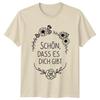 Schn Dass Es Dich Gibt Unisexs TShirt GerUnisex SentiUnisext Gift For Her